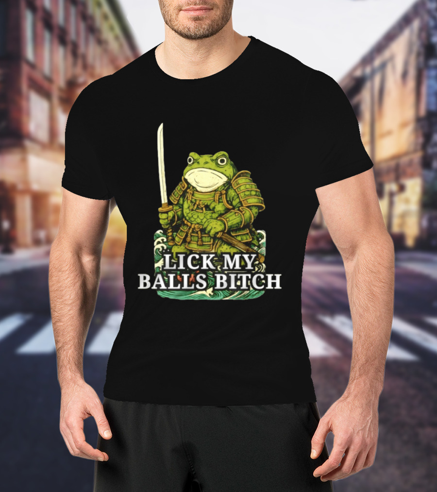 Lick My Balls Bitch Samurai Frog Katana Wave Armor T-Shirt