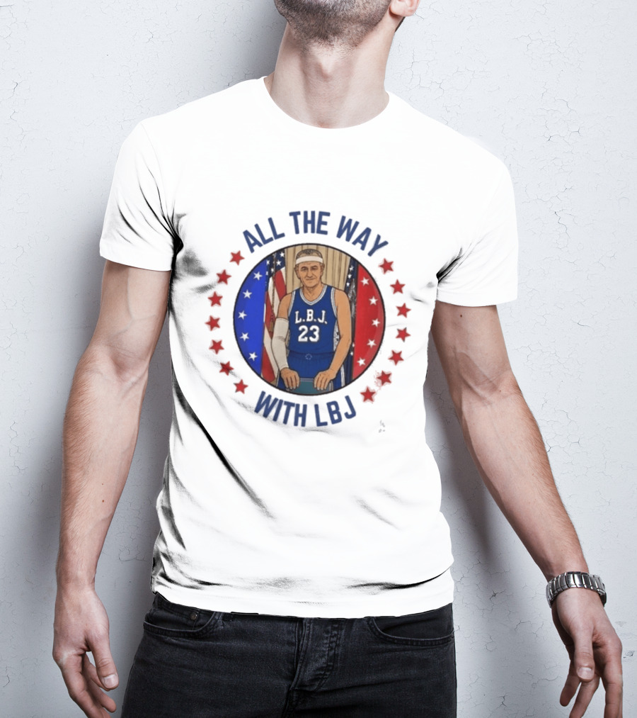 All The Way With LBJ Basketball Theme Patriotic Stars And Stripes T-Shirt