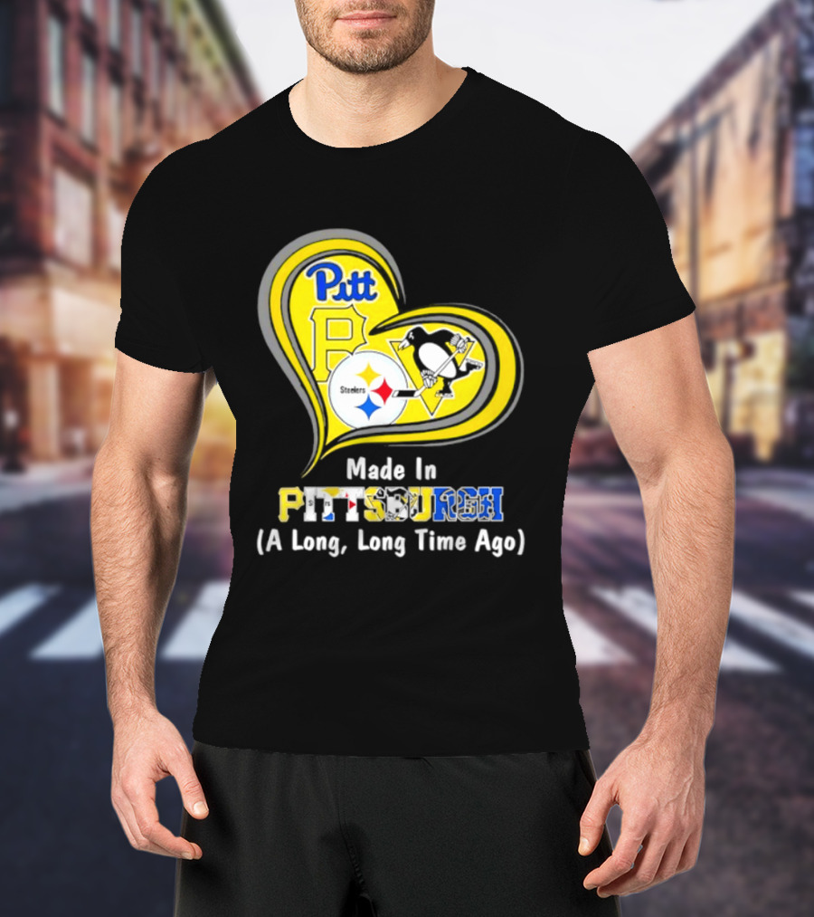 Pitt Steelers Penguins Heart Made In Pittsburgh A Long Time Ago T-Shirt