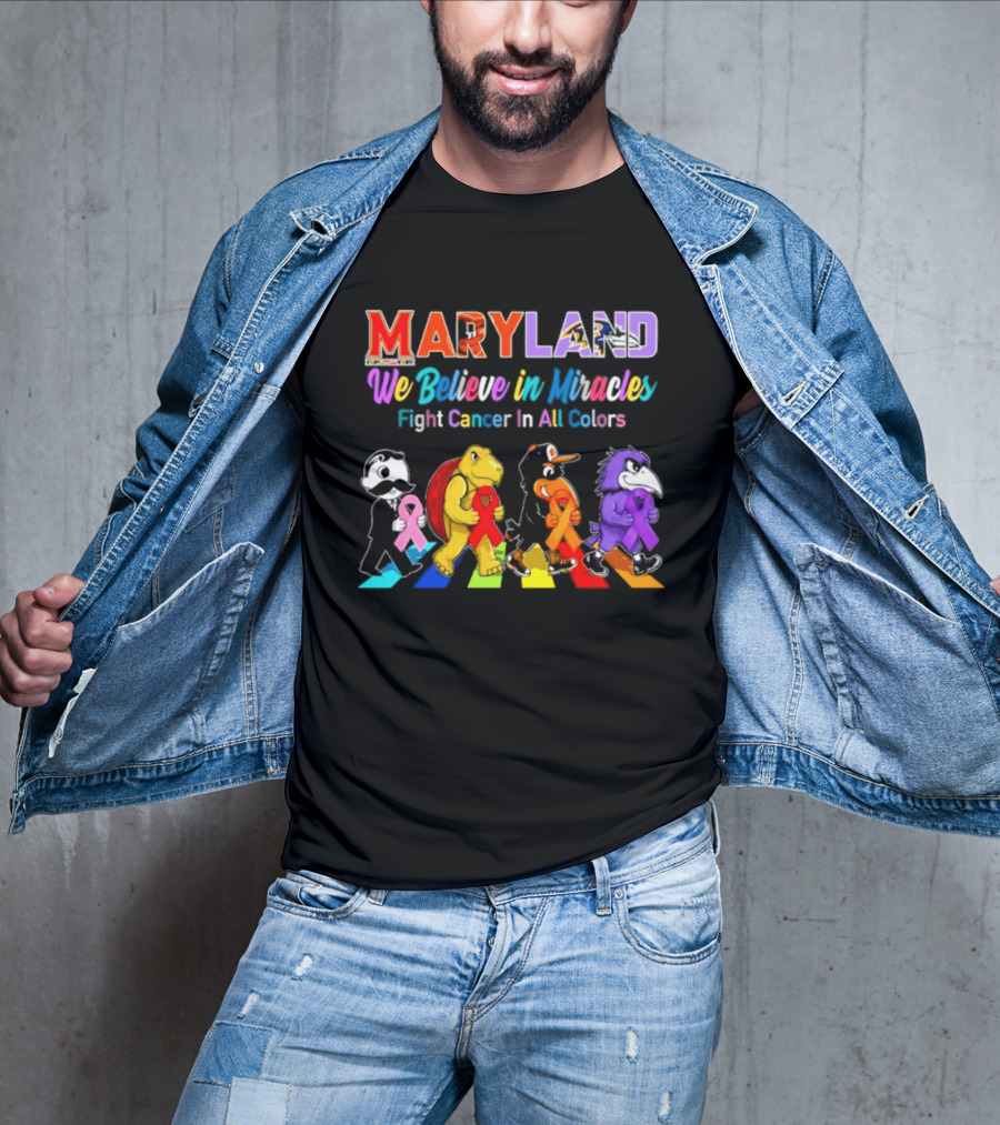 Maryland We Believe In Miracles Fight Cancer In All Colors With Maryland State T-Shirt