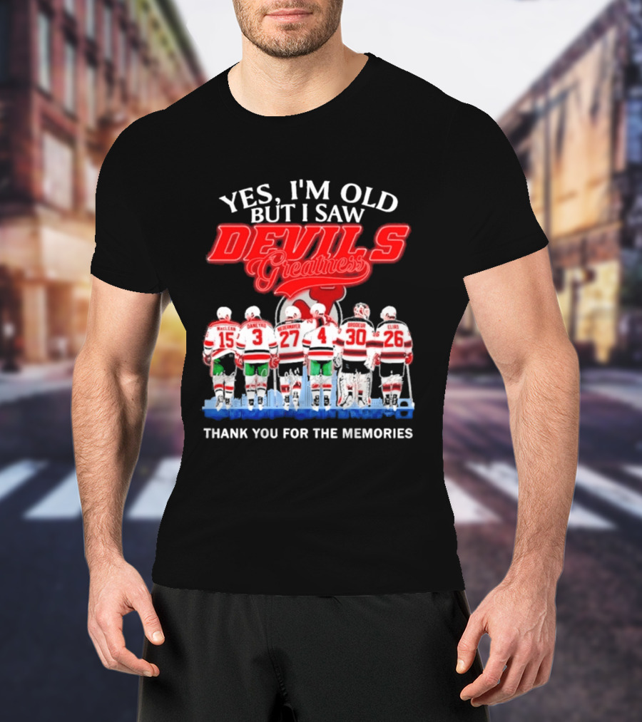 Yes I'm Old But I Saw Devils Greatness MacLean Daneyko Niedermayer Brodeur Elias Thank You For The Memories T-Shirt