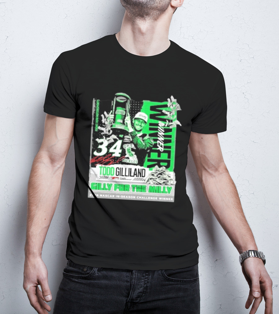 Todd Gilliland 2026 NASCAR In Season Challenge Winner Gilly For The Milly 34 Grill Pickles Racing Winner T-Shirt