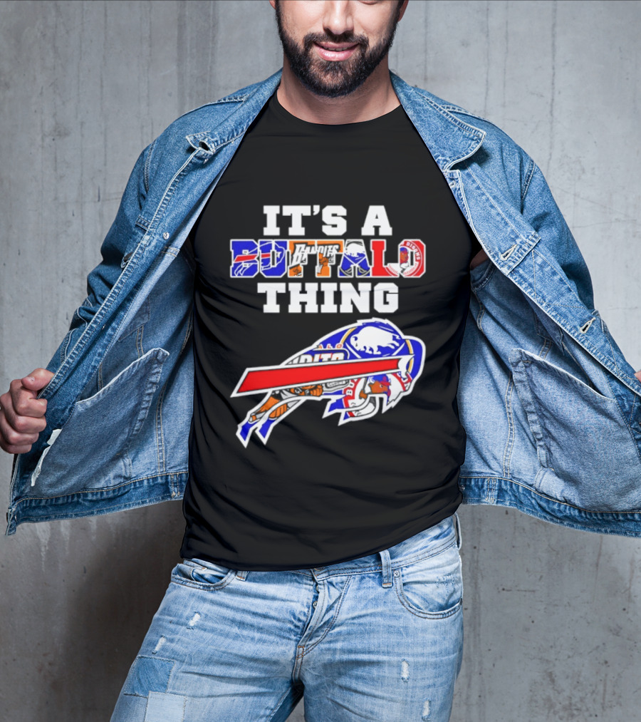 It's A Buffalo Thing Buffalo Bills Bandits Bisons Sports T-Shirt