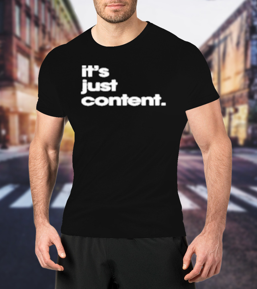 It's Just Content Blur T-Shirt