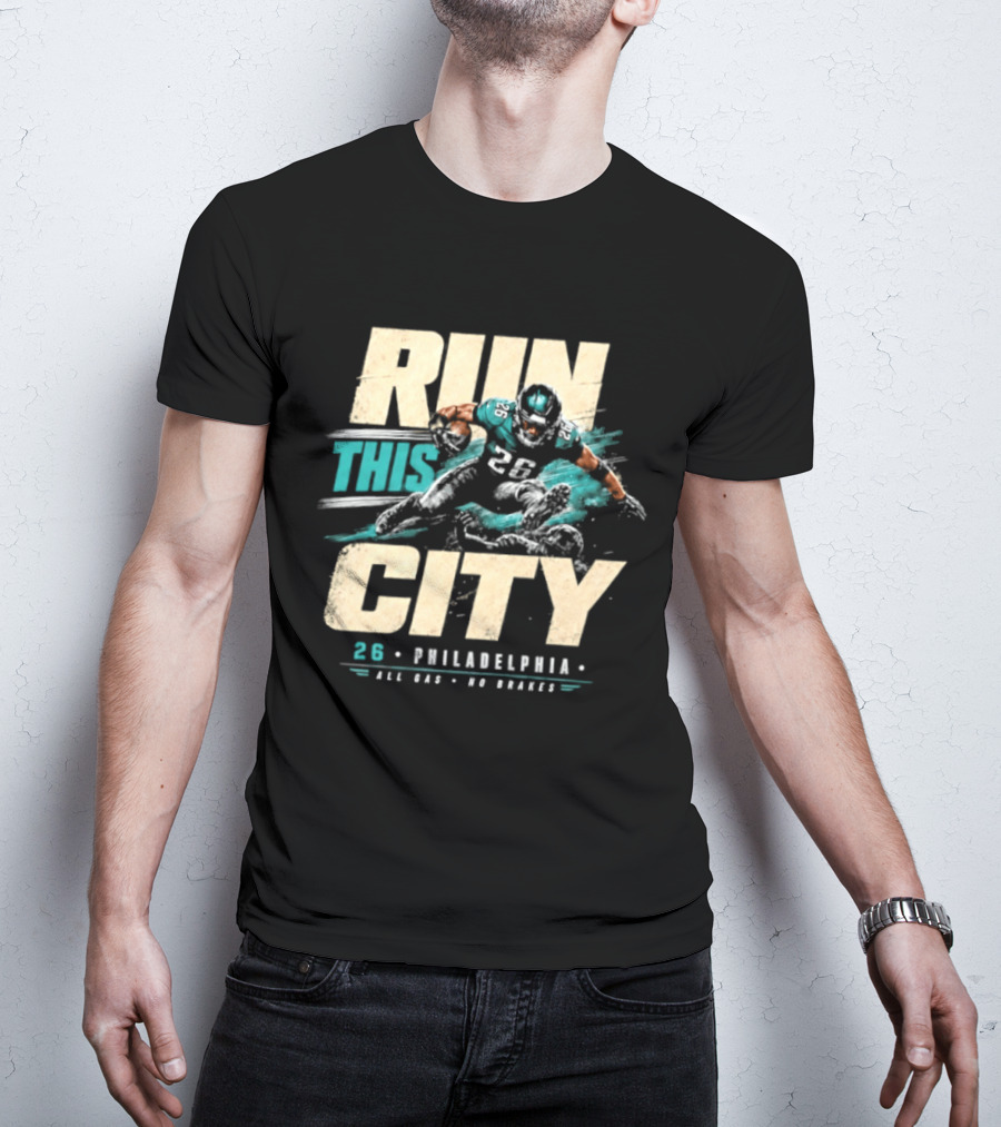 Philadelphia Eagles 26 Run This City All Gas No Brakes T-Shirt