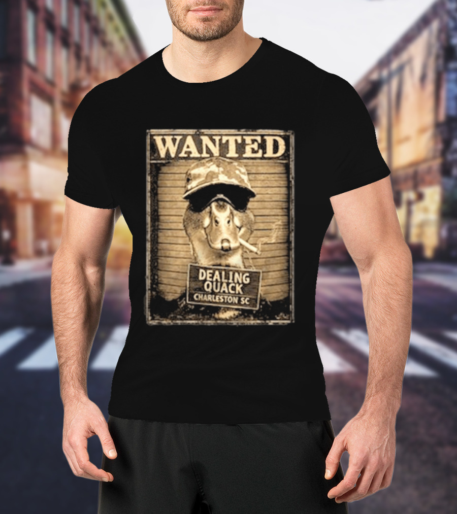 Wanted Dealing Quack Charleston SC T-Shirt