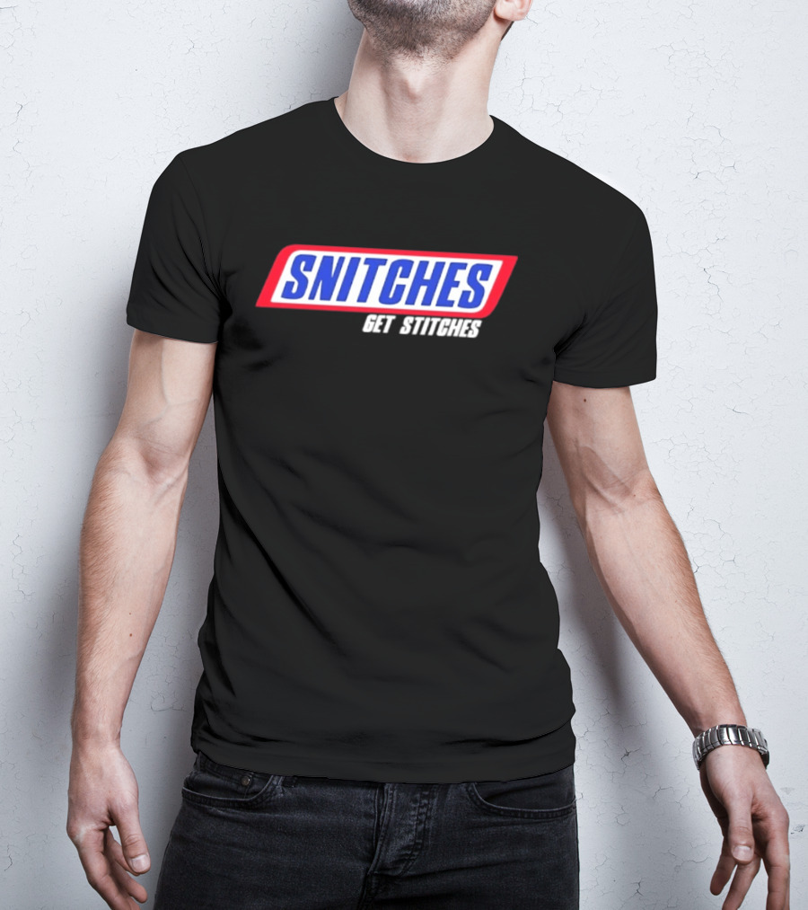 Snitches Get Stitches Snickers Parody T-Shirt