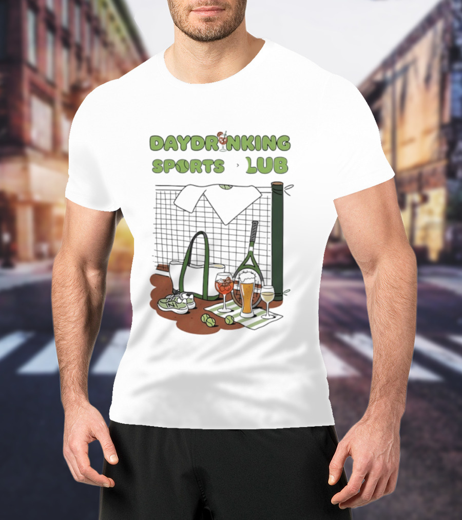 Daydrinking Sports Club Tennis Gear And Cocktails T-Shirt