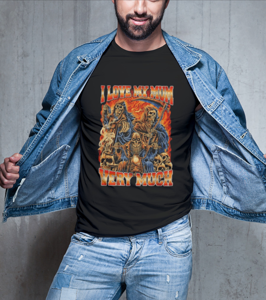 I Love My Mum Very Much Grim Reaper Biker Skeletons T-Shirt