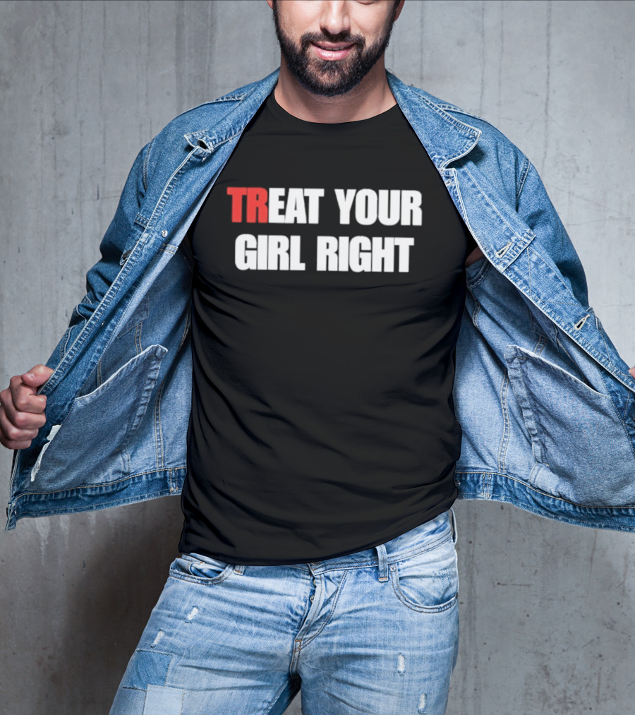 Treat Your Girl Right Trendy Red And White T-Shirt