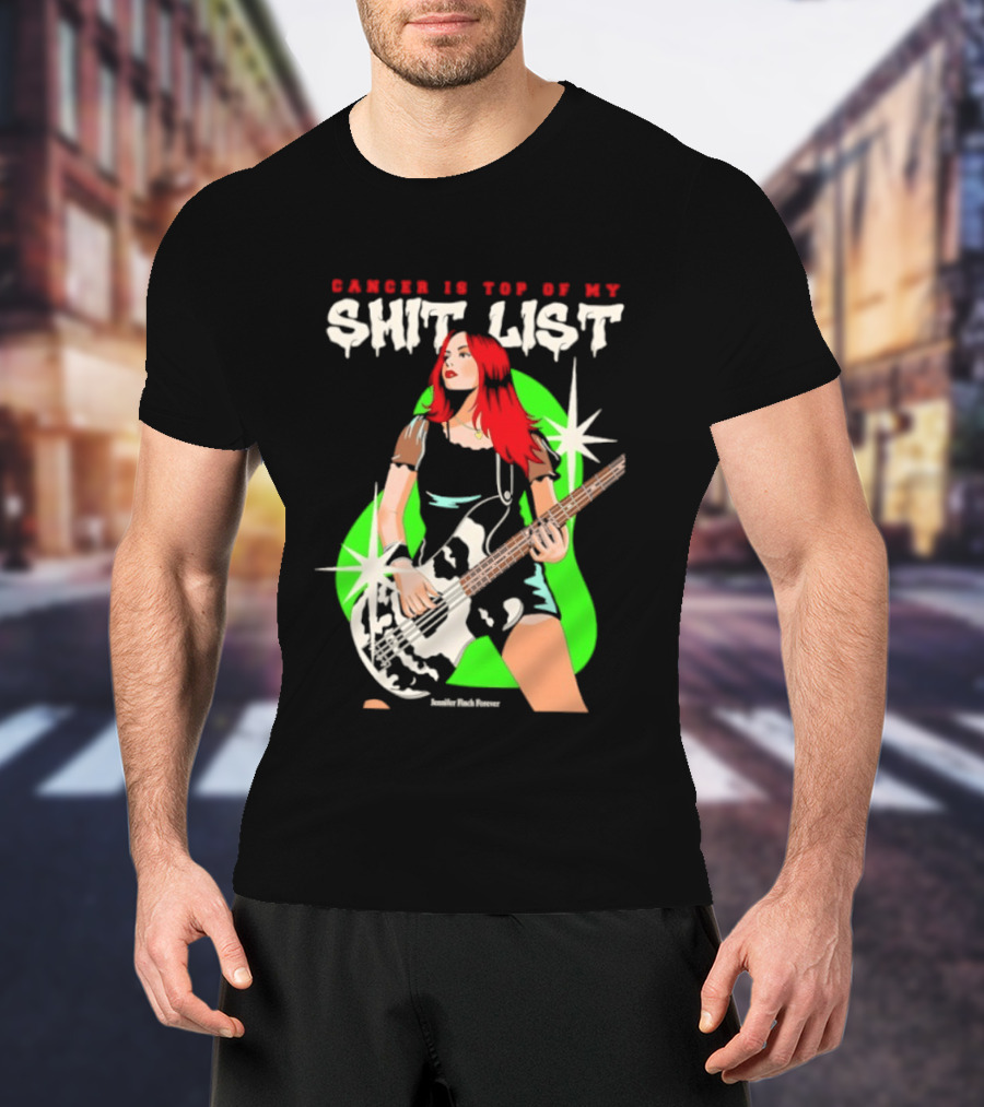 Cancer Is Top Of My Shit List Jennifer Finch Forever T-Shirt