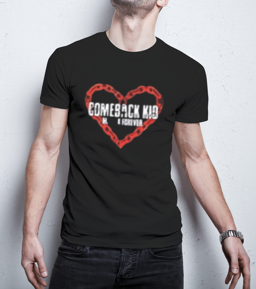 Comeback Kid Matt K Forever Don't Lose Hope Chain Heart T-Shirt