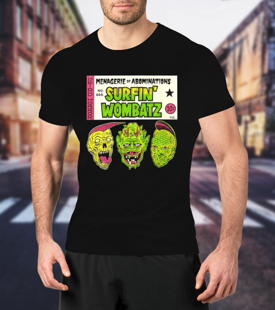 Weird Horror Menagerie Of Abominations No. 666 Surfin' Wombatz 10¢ PVH T-Shirt
