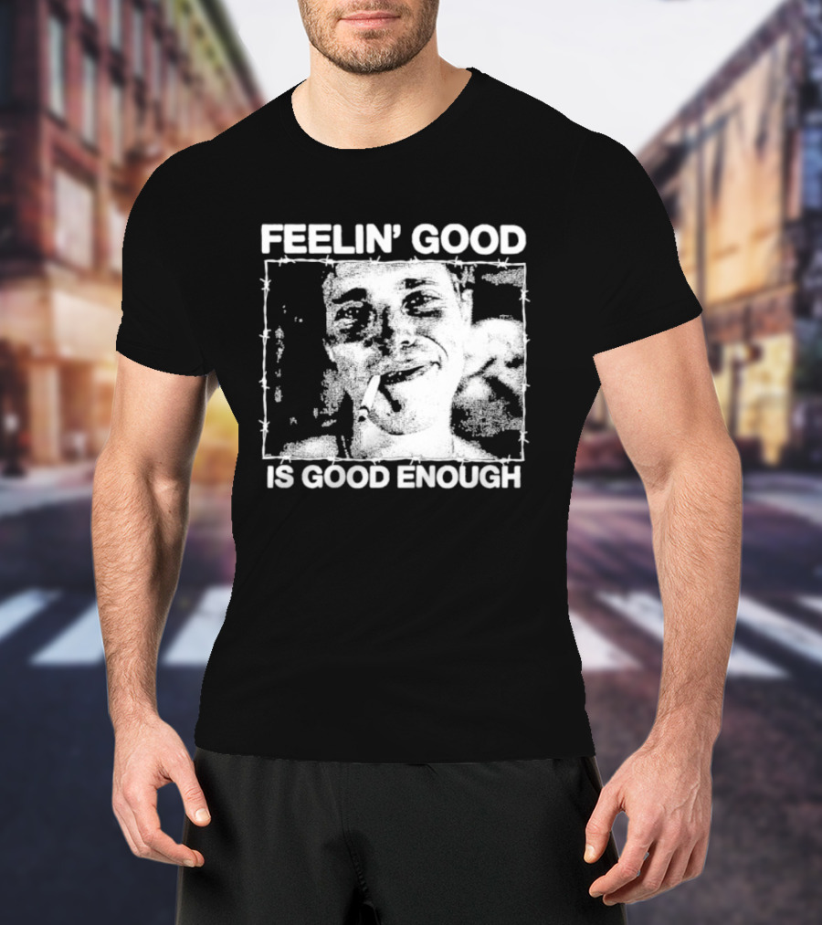 Feelin' Good Is Good Enough Smoking Cigarette Retro Vibe T-Shirt