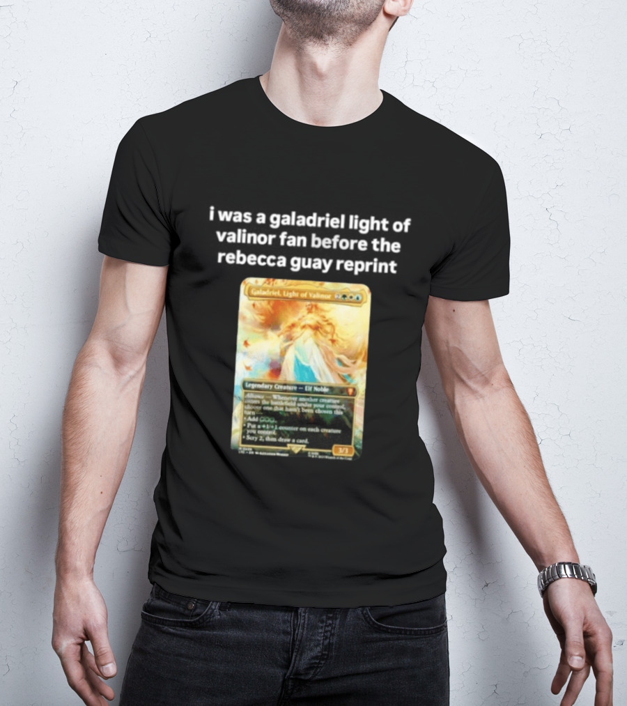 Galadriel Light Of Valinor Magic The Gathering Rebecca Guay Reprint 3/3 Legendary Creature Elf Noble T-Shirt
