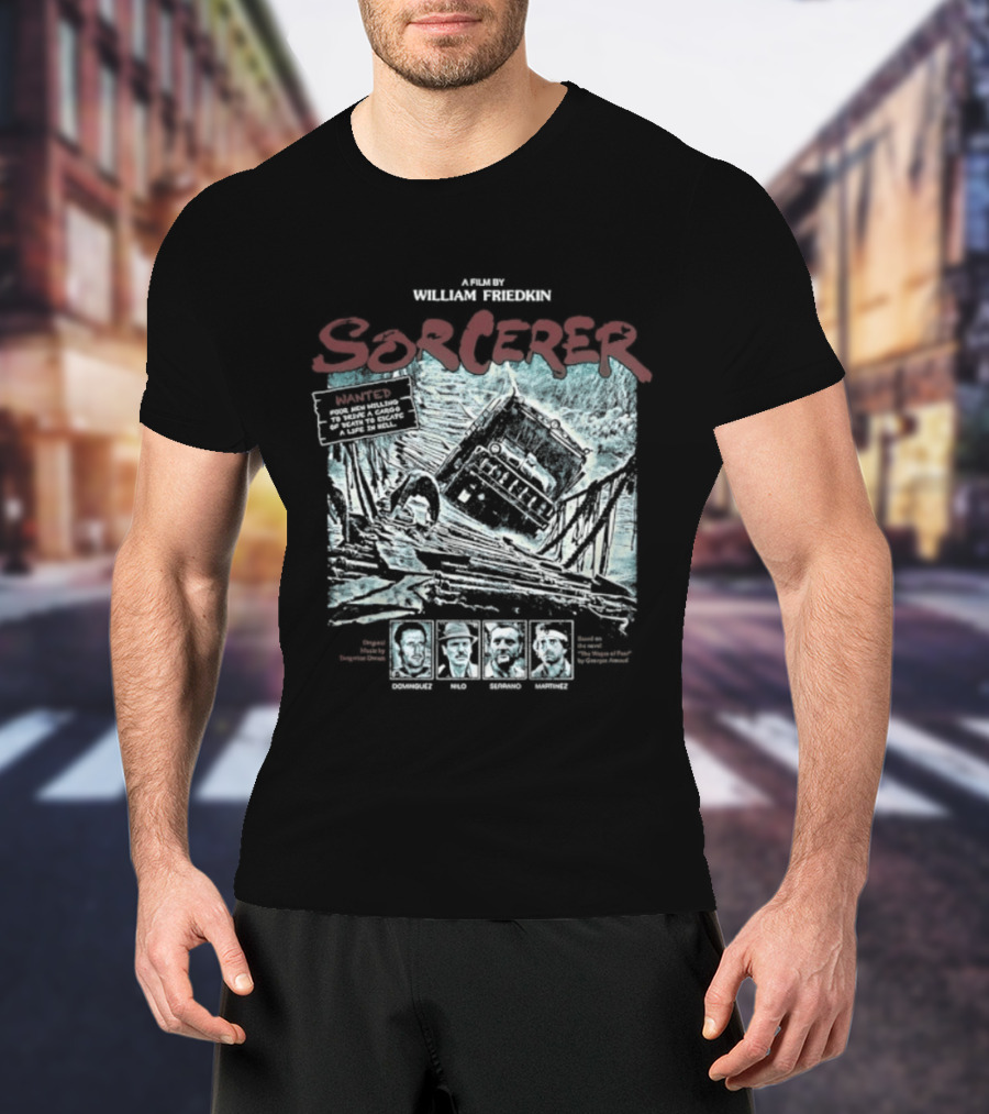 Sorcerer William Friedkin Wages Deadly Journey With Dynamite Cargo T-Shirt