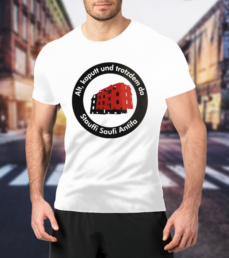 Alt Kaputt Trotzdem Da Stauffi Saufi Antifa Red Building T-Shirt