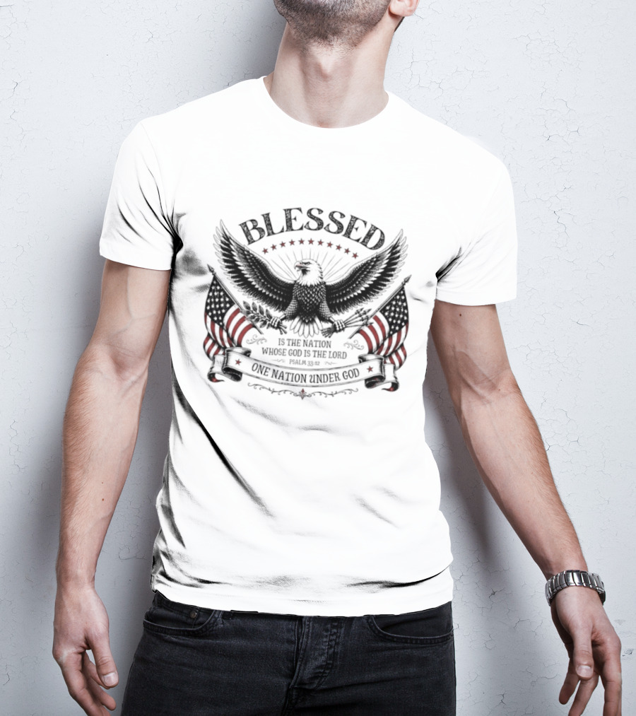 Blessed Is The Nation Whose God Is The Lord Psalm 33 12 One Nation Under God Eagle Stars Stripes T-Shirt