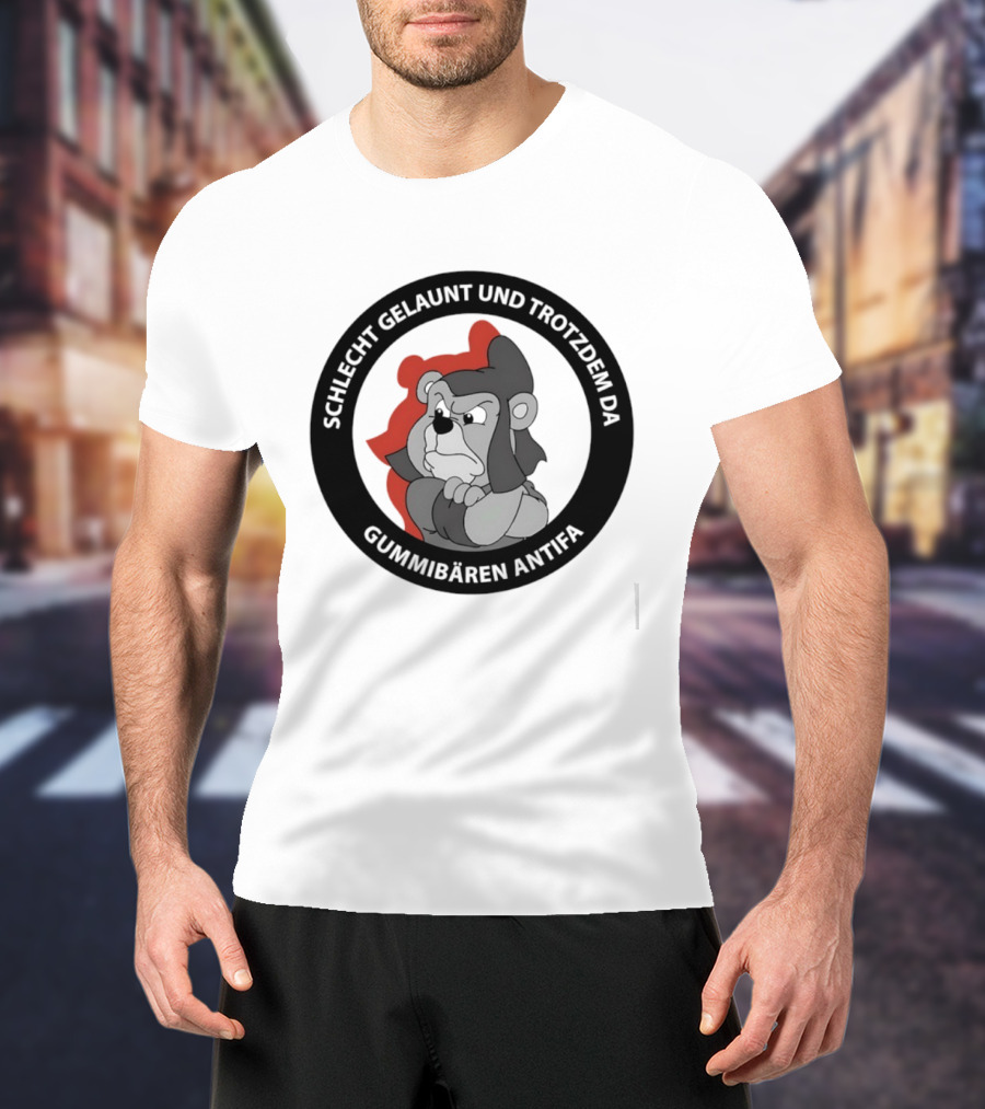 Schlecht Gelaunt Und Trotzdem Da Gummibären Antifa T-Shirt