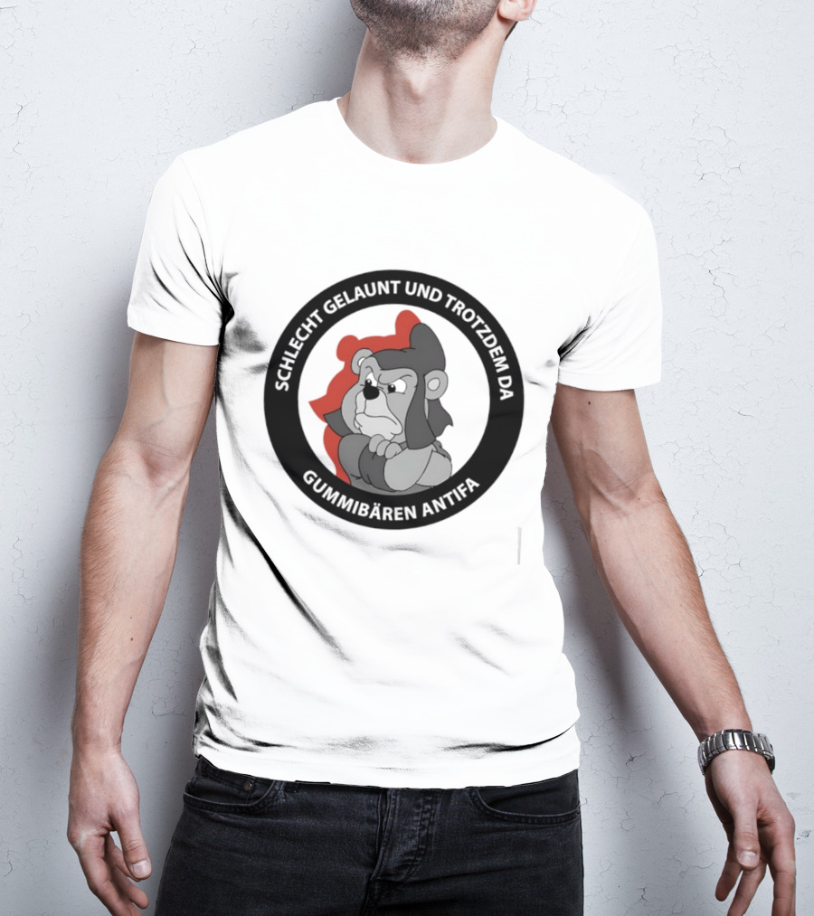 Schlecht Gelaunt Und Trotzdem Da Gummibären Antifa T-Shirt