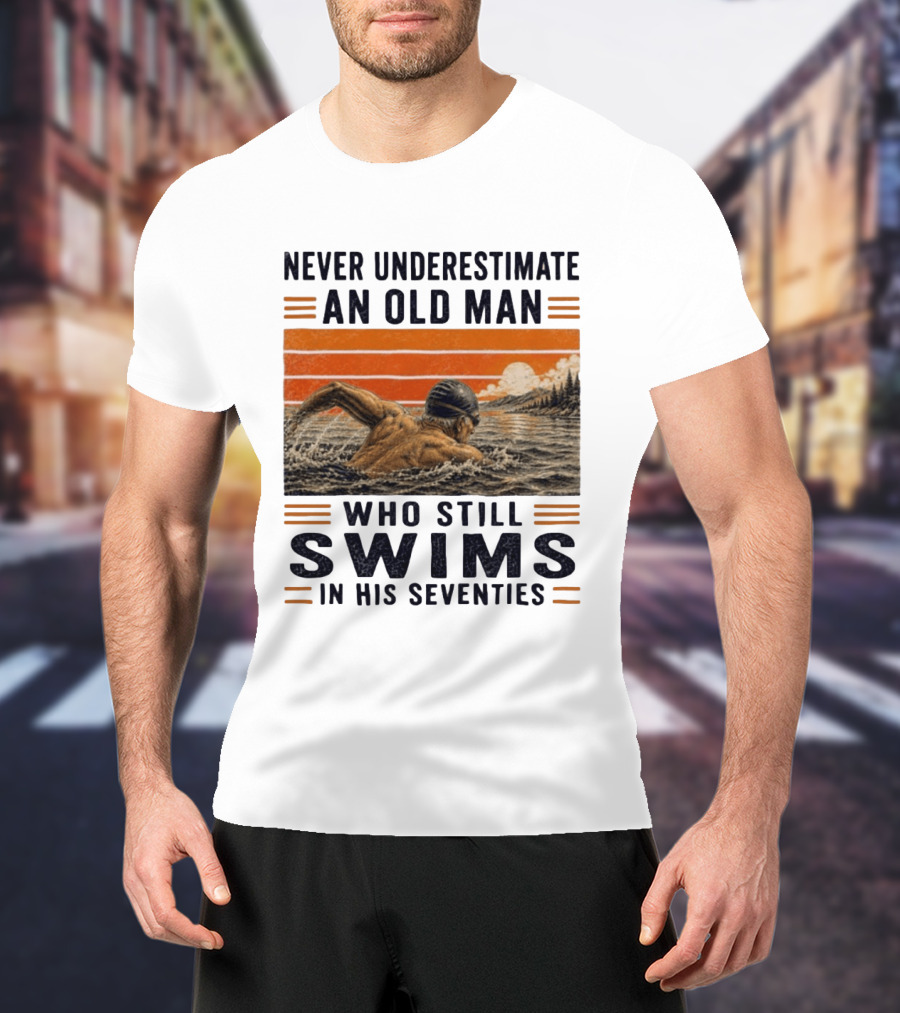 Never Underestimate An Old Man Who Still Swims In His Seventies Vintage Sunset T-Shirt