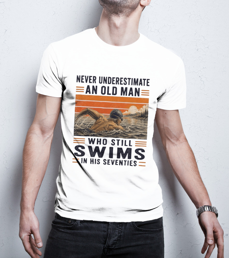 Never Underestimate An Old Man Who Still Swims In His Seventies Vintage Sunset T-Shirt