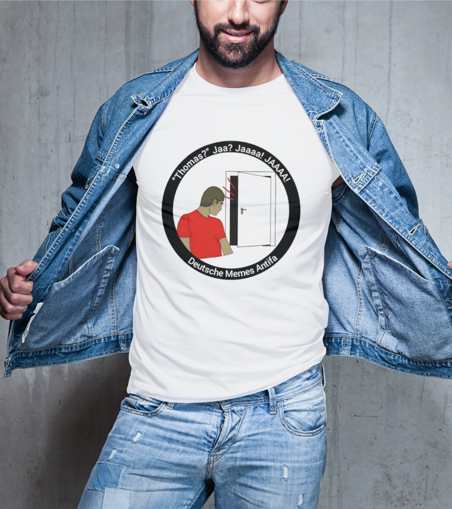 Thomas Jaa Jaaaa JAAAA Deutsche Memes Antifa Door Meme T-Shirt