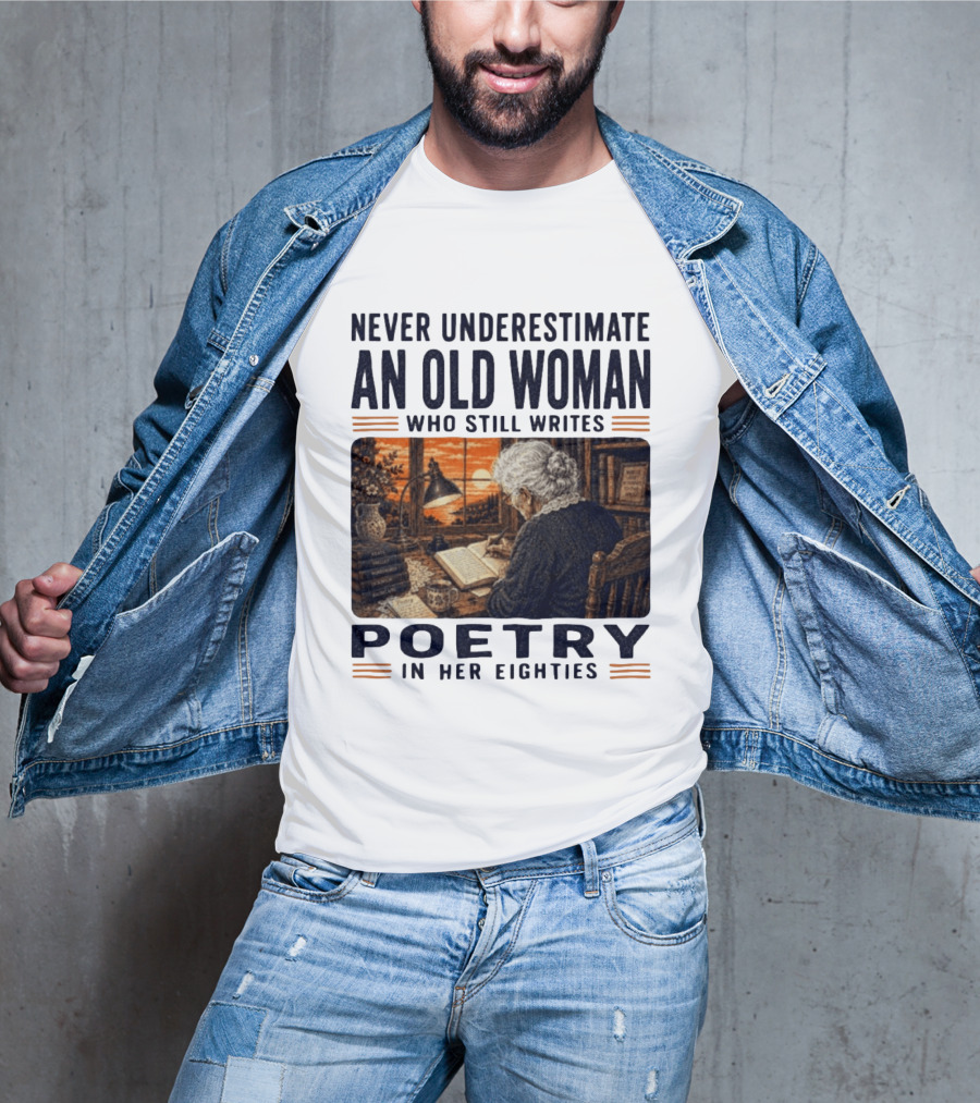 Never Underestimate An Old Woman Who Still Writes Poetry In Her Eighties Vintage Writing T-Shirt
