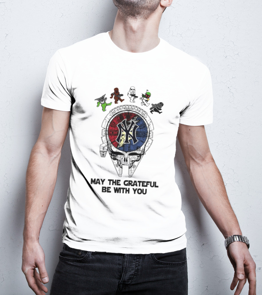 New York Yankees Star Wars May The Grateful Be With You T-Shirt