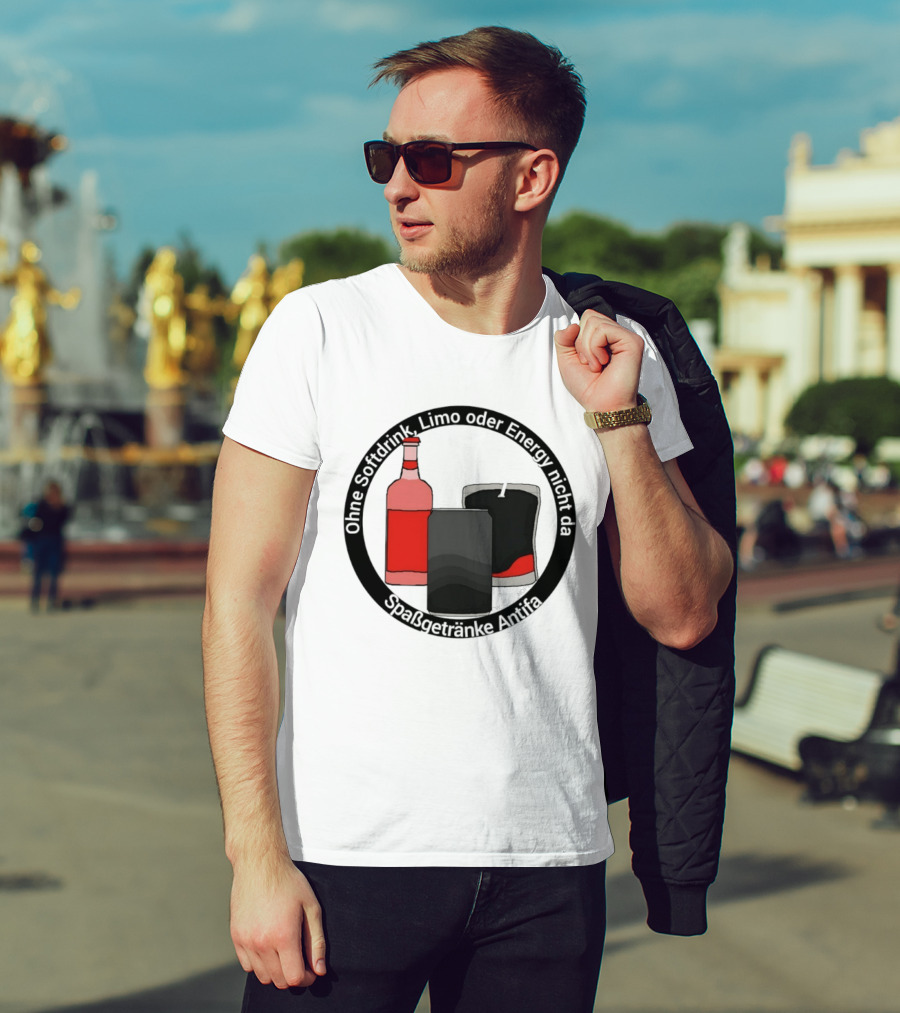 Ohne Softdrink Limo Oder Energy Nicht Da Spaßgetränke Antifa Getränke Flaschen T-Shirt