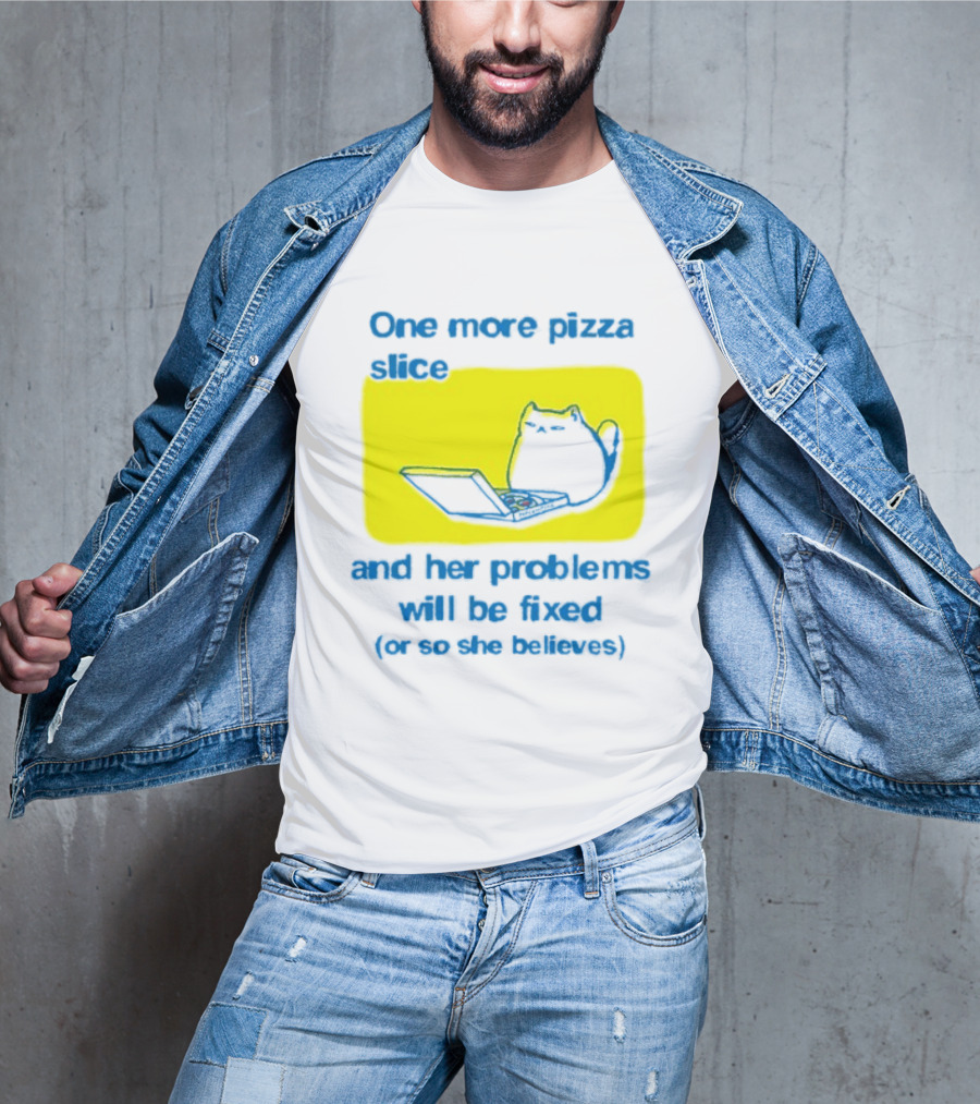 One More Pizza Slice And Her Problems Will Be Fixed Cat Eating Pizza T-Shirt