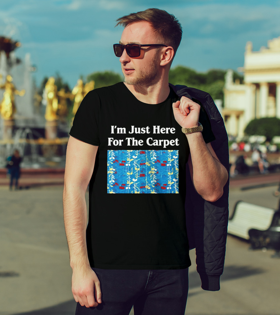 I'm Just Here For The Carpet Floral Blue T-Shirt