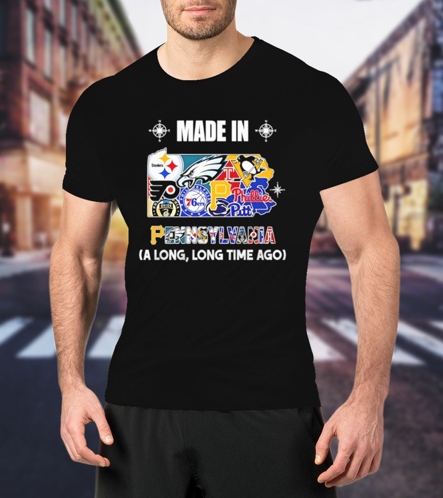Made In Pennsylvania Sports Teams Map Steelers Eagles Flyers Phillies 76ers Penguins Panthers Long Long Time Ago T-Shirt