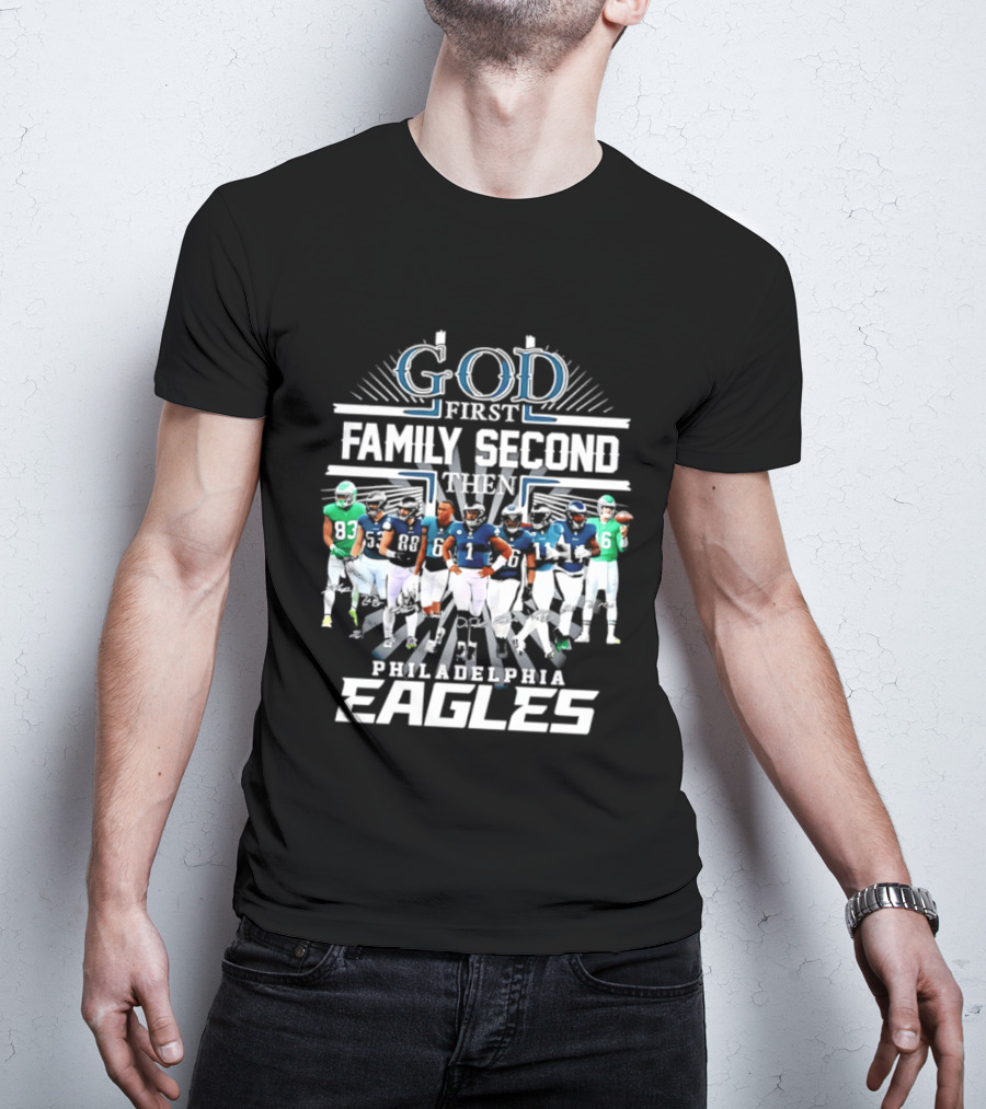 God First Family Second Then Philadelphia Eagles Player Signatures T-Shirt