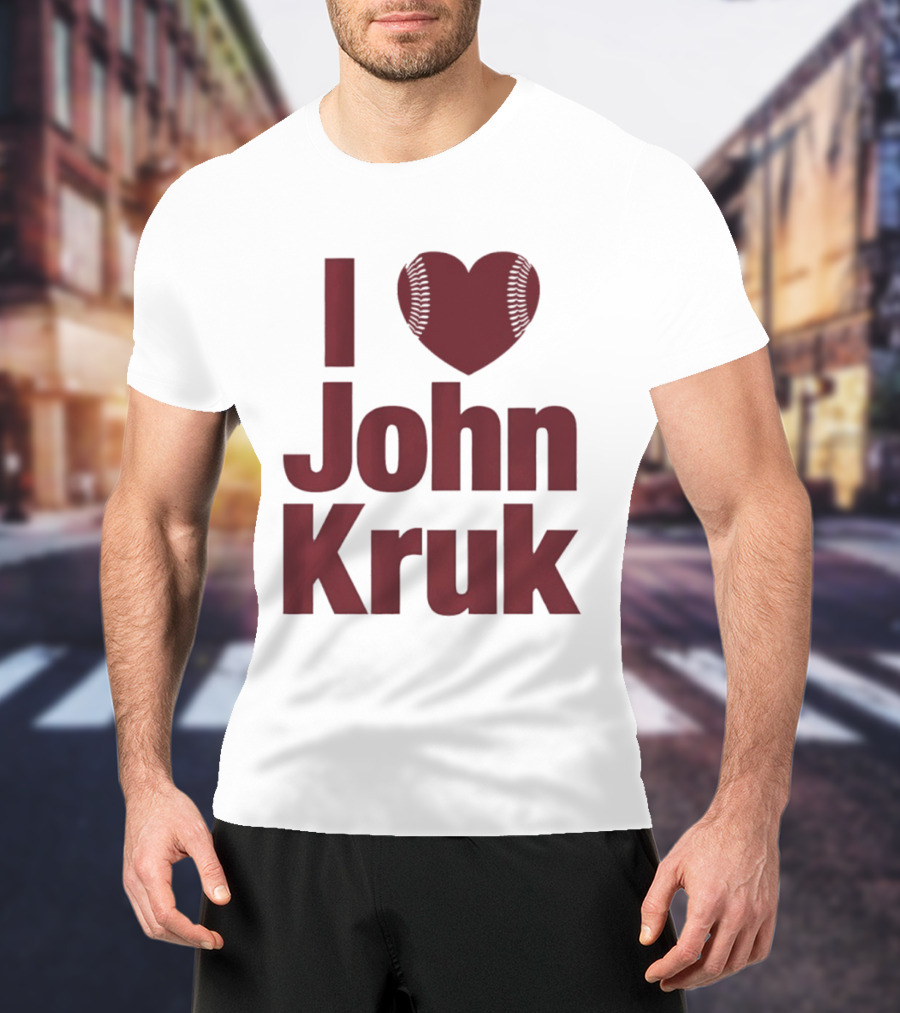 Philadelphia Phillies I Love John Kruk Baseball T-Shirt