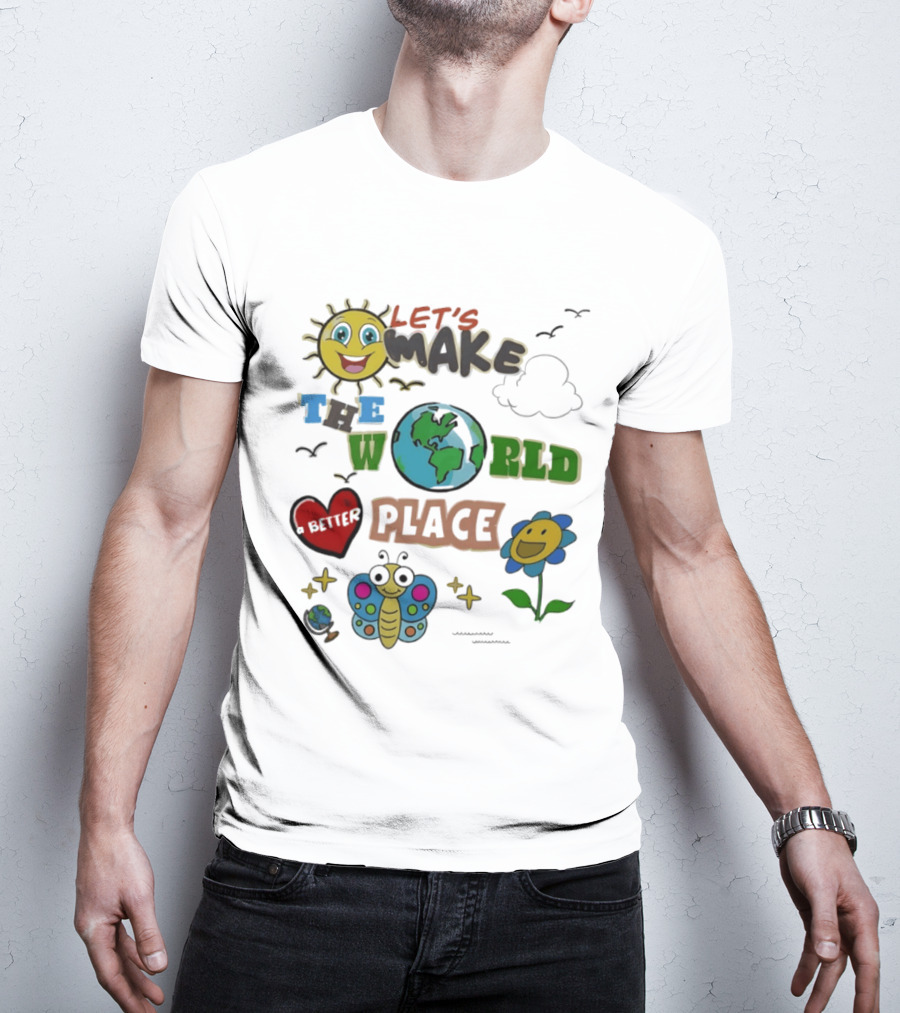 Let's Make The World A Better Place Earth Day Sun Heart Butterfly Flower T-Shirt