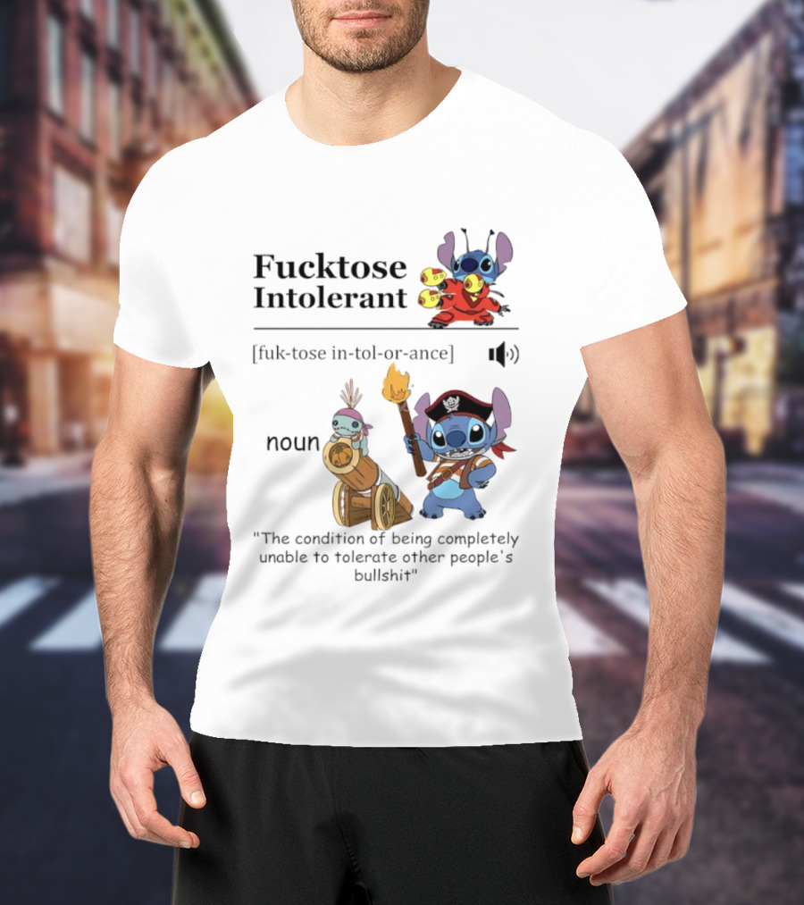 Fucktose Intolerant Stitch Definition Noun Condition Of Being Unable To Tolerate Bullshit T-Shirt