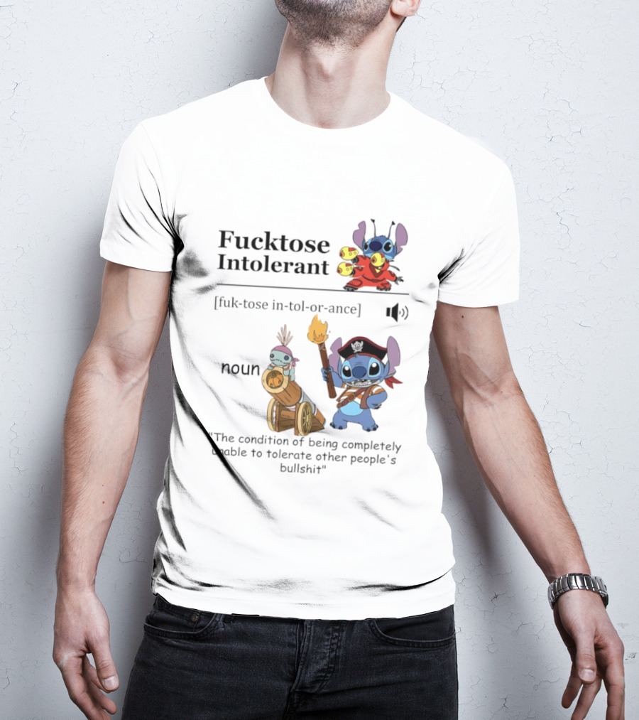 Fucktose Intolerant Stitch Definition Noun Condition Of Being Unable To Tolerate Bullshit T-Shirt