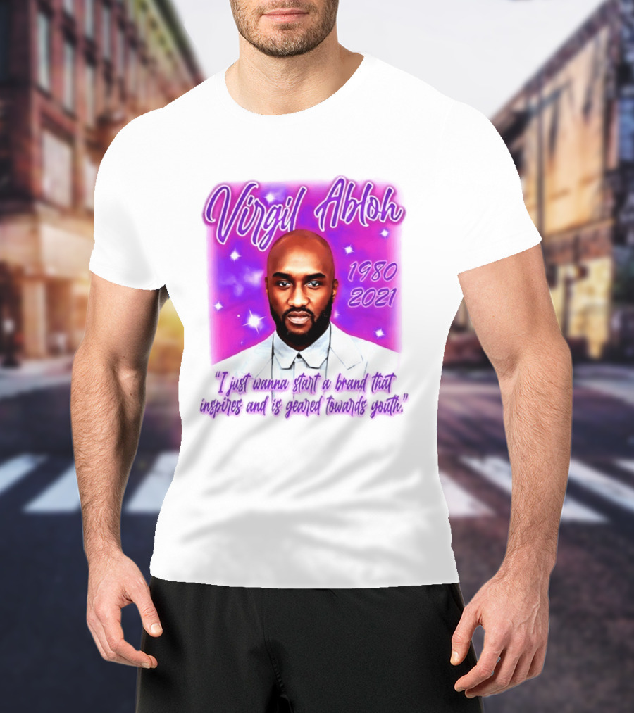 Virgil Abloh 1980 2021 I Just Wanna Start A Brand That Inspires And Is Geared Towards Youth T-Shirt