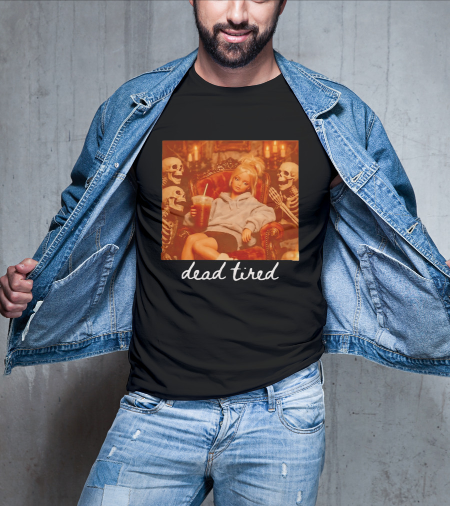 Barbie Dead Tired Skeletons Coffee Chill Vibes T-Shirt