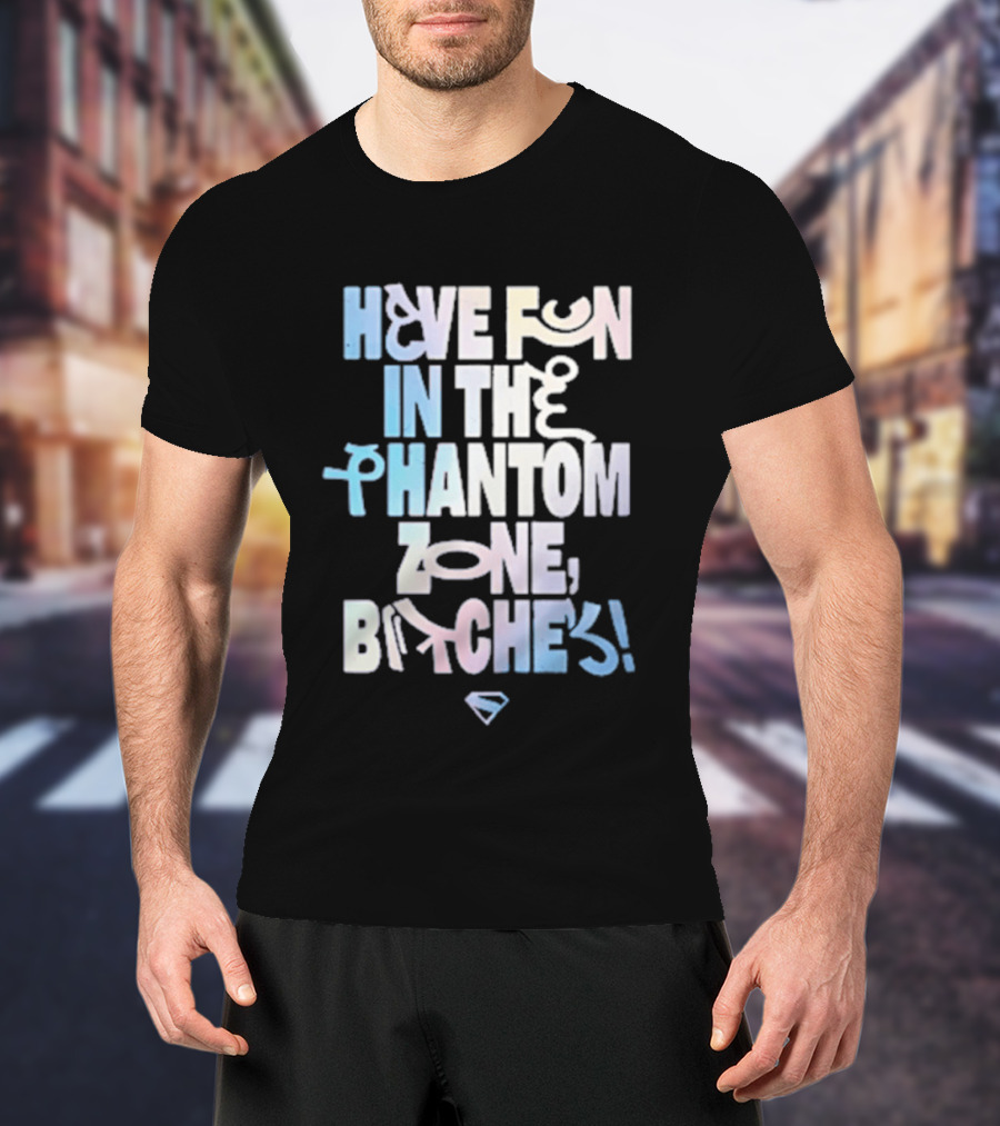 Bioworld Supergirl 2026 Have Fun In The Phantom Zone Bitches T-Shirt