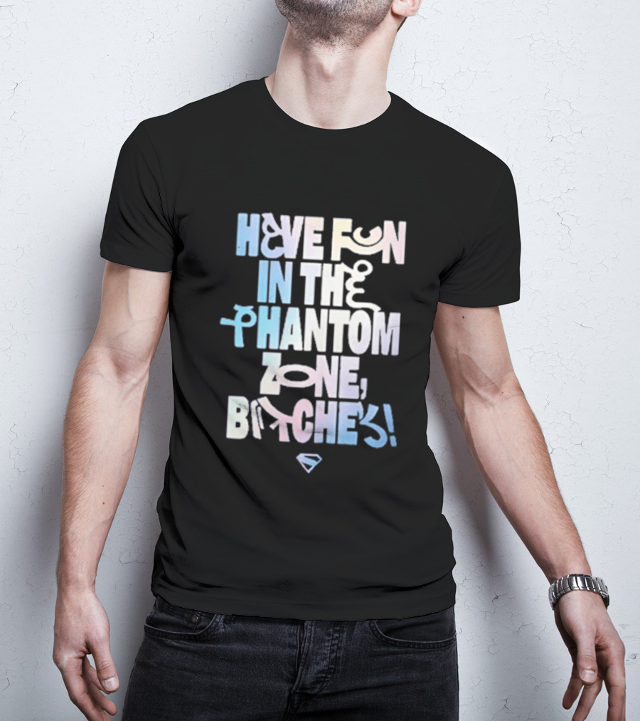 Bioworld Supergirl 2026 Have Fun In The Phantom Zone Bitches T-Shirt