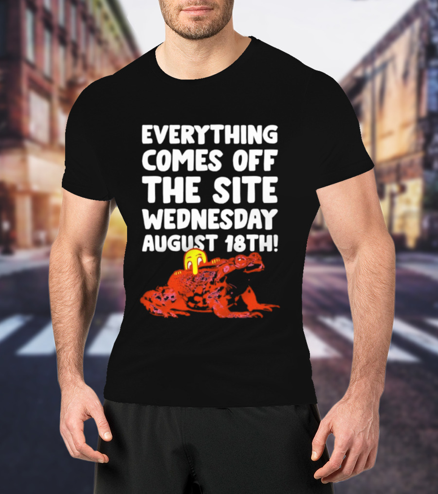 Everything Comes Off The Site Wednesday August 18th Frog T-Shirt
