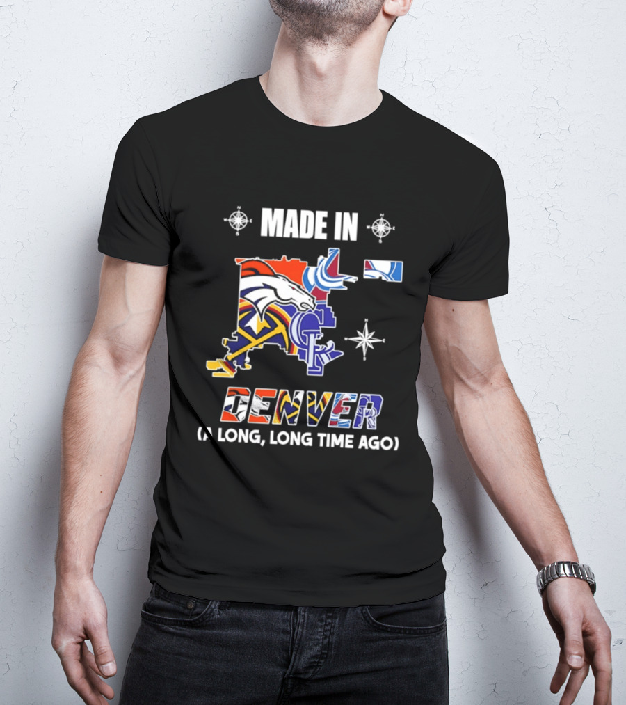 Made In Denver Colorado Avalanche Broncos Rockies Icons A Long Long Time Ago T-Shirt