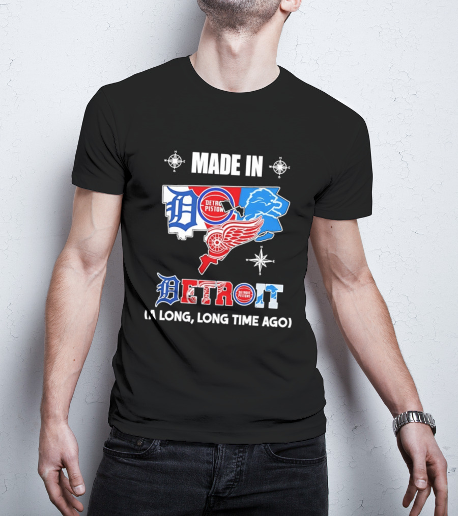 Made In Detroit Lions Pistons Red Wings Map A Long Long Time Ago T-Shirt