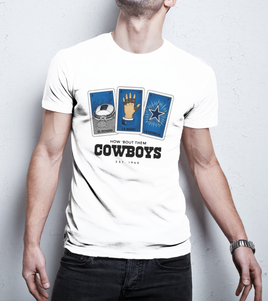 How 'Bout Them Cowboys El Estadio La Mano La Estrella EST 1960 T-Shirt