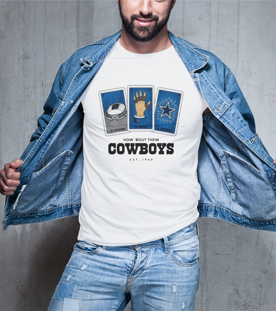 How 'Bout Them Cowboys El Estadio La Mano La Estrella EST 1960 T-Shirt