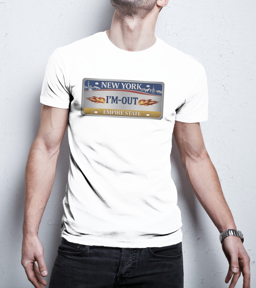 New York I'm Out Empire State License Plate Statue Of Liberty Flames T-Shirt