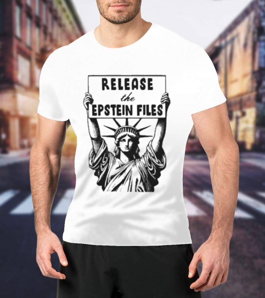 Release The Epstein Files Statue Of Liberty T-Shirt