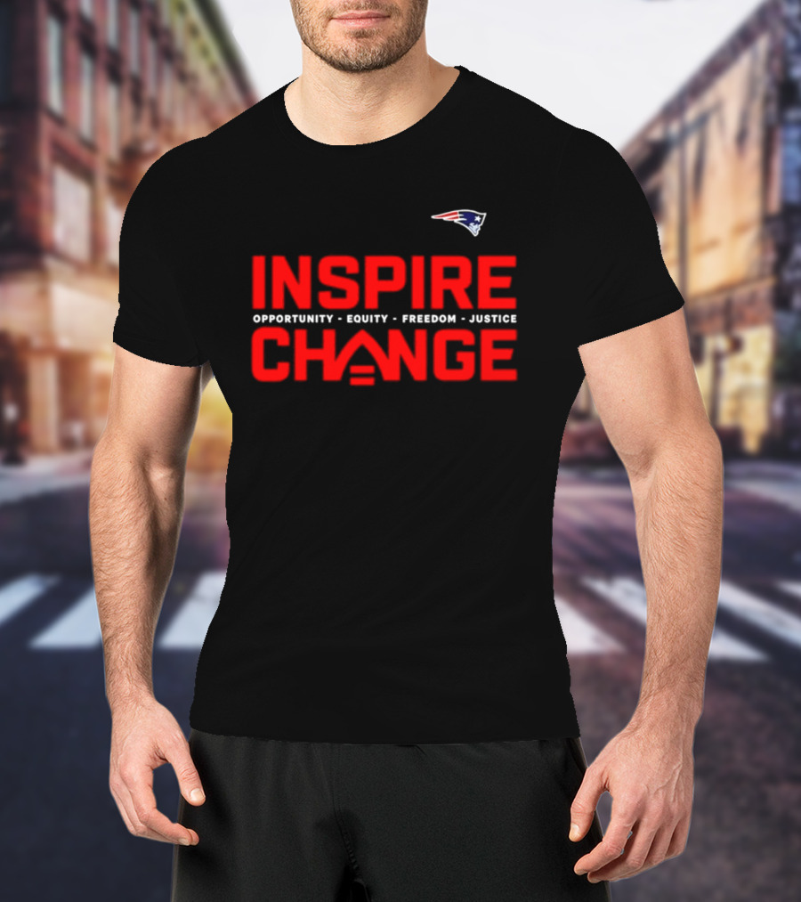 New England Patriots Inspire Change Opportunity Equity Freedom Justice T-Shirt
